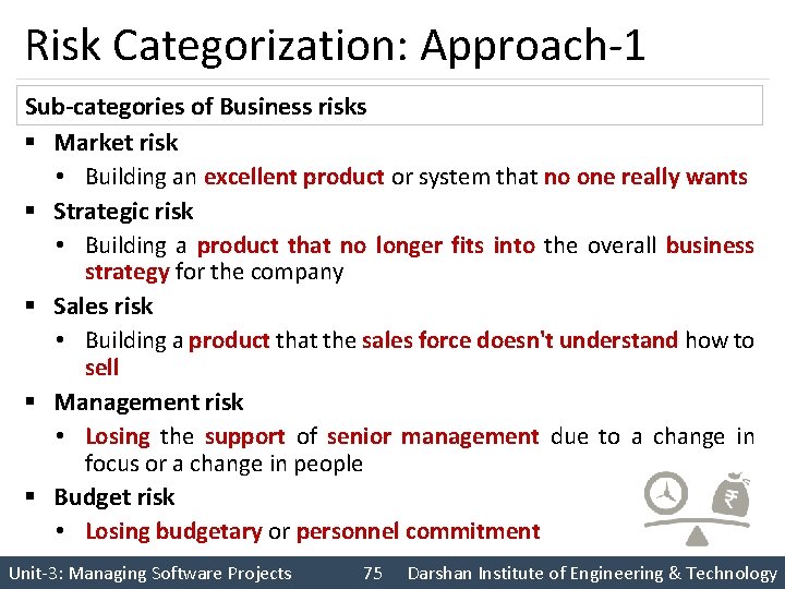 Risk Categorization: Approach-1 Sub-categories of Business risks § Market risk • Building an excellent