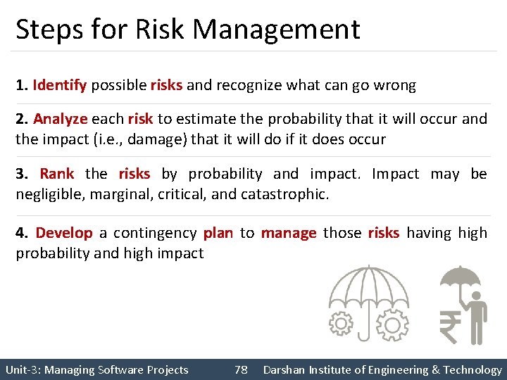 Steps for Risk Management 1. Identify possible risks and recognize what can go wrong