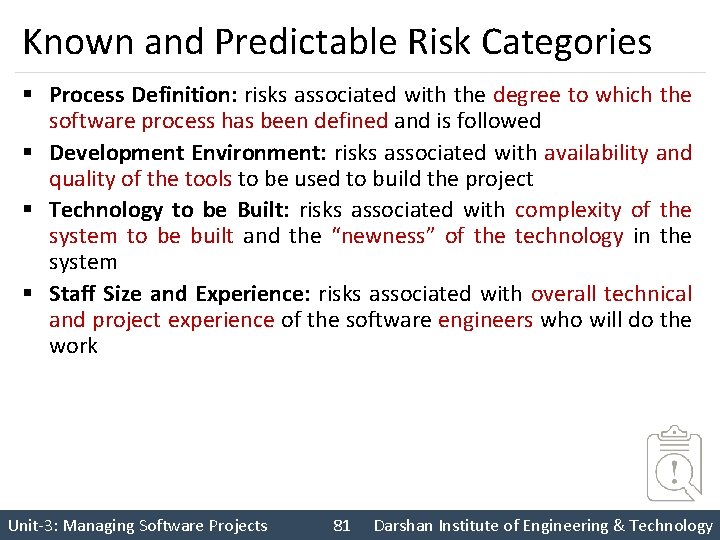 Known and Predictable Risk Categories § Process Definition: risks associated with the degree to