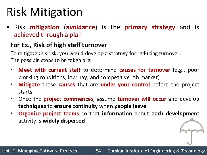 Risk Mitigation § Risk mitigation (avoidance) is the primary strategy and is achieved through