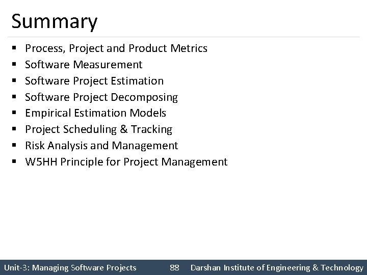 Summary § § § § Process, Project and Product Metrics Software Measurement Software Project