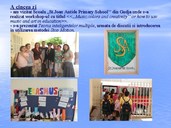 A cincea zi - am vizitat Scoala , , St. Joan Antide Primary School’’