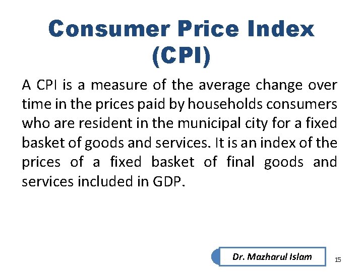 Consumer Price Index (CPI) A CPI is a measure of the average change over Consumer Price Index (CPI) A CPI is a measure of the average change over