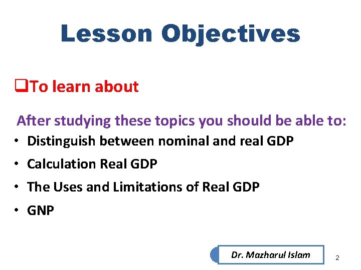 Lesson Objectives q. To learn about After studying these topics you should be able Lesson Objectives q. To learn about After studying these topics you should be able