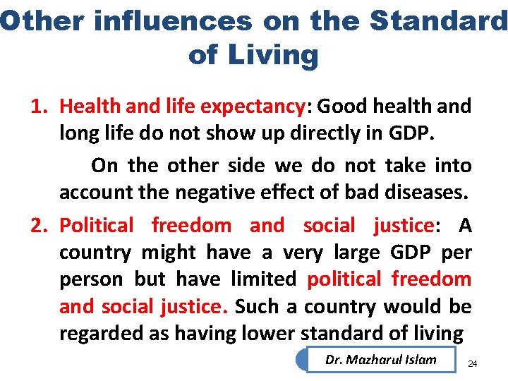Other influences on the Standard of Living 1. Health and life expectancy: Good health Other influences on the Standard of Living 1. Health and life expectancy: Good health