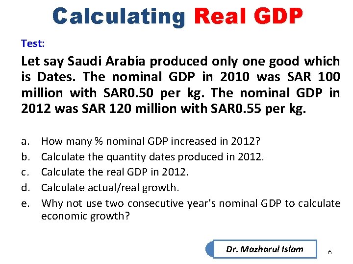 Calculating Real GDP Test: Let say Saudi Arabia produced only one good which is Calculating Real GDP Test: Let say Saudi Arabia produced only one good which is
