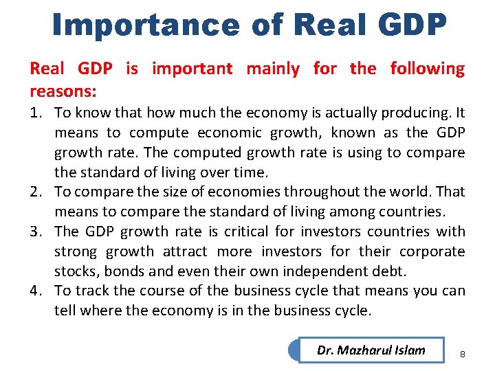 Importance of Real GDP is important mainly for the following reasons: 1. To know Importance of Real GDP is important mainly for the following reasons: 1. To know