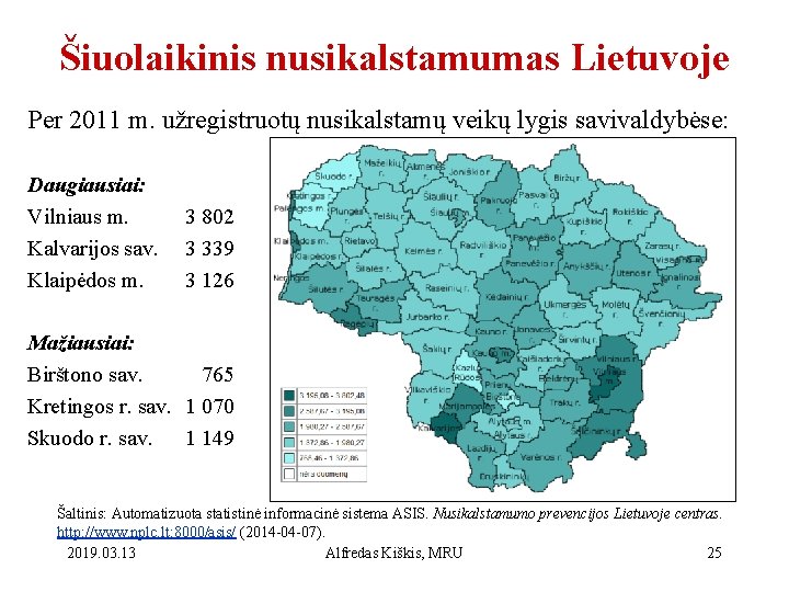 Šiuolaikinis nusikalstamumas Lietuvoje Per 2011 m. užregistruotų nusikalstamų veikų lygis savivaldybėse: Daugiausiai: Vilniaus m.