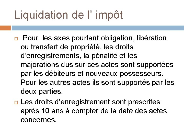 Liquidation de l’ impôt Pour les axes pourtant obligation, libération ou transfert de propriété,