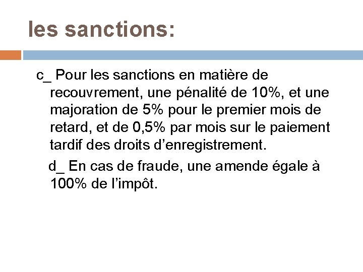 les sanctions: c_ Pour les sanctions en matière de recouvrement, une pénalité de 10%,