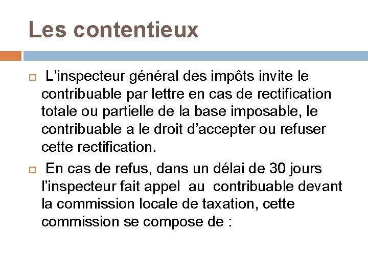 Les contentieux L’inspecteur général des impôts invite le contribuable par lettre en cas de