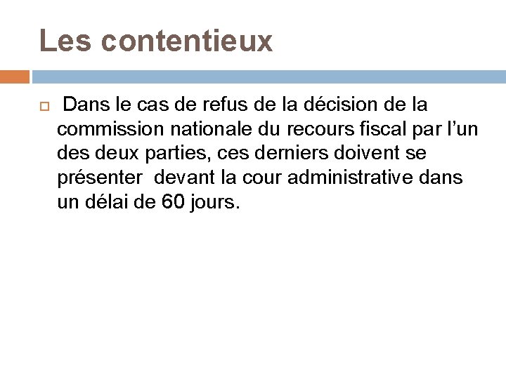 Les contentieux Dans le cas de refus de la décision de la commission nationale