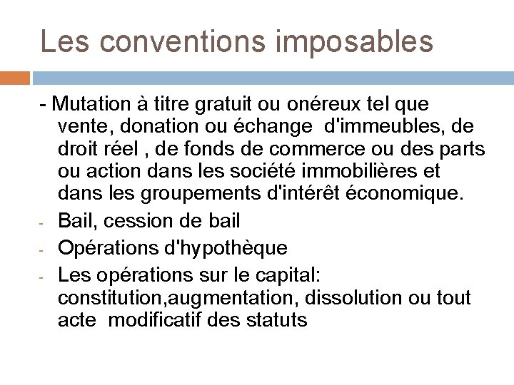 Les conventions imposables - Mutation à titre gratuit ou onéreux tel que vente, donation