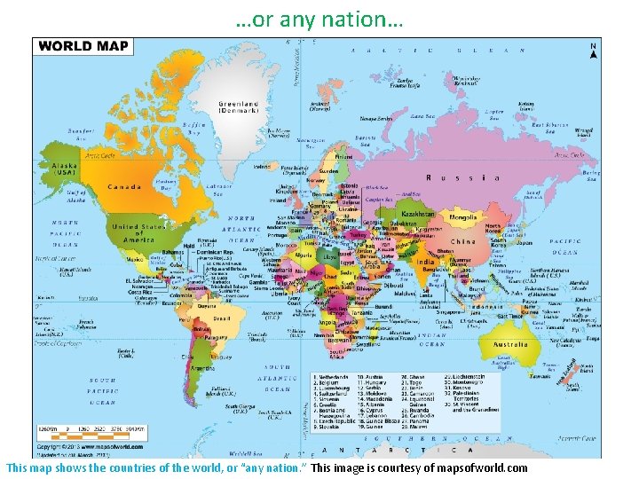 …or any nation… This map shows the countries of the world, or “any nation.