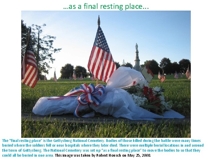 …as a final resting place. . . The “final resting place” is the Gettysburg