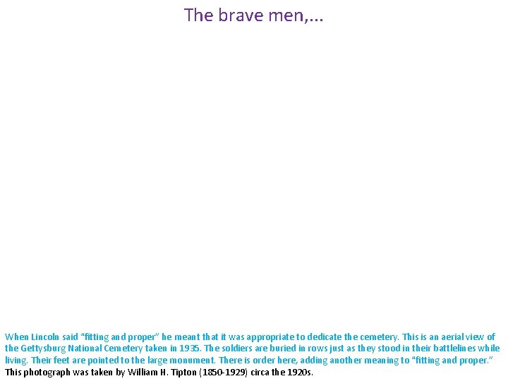 The brave men, . . . When Lincoln said “fitting and proper” he meant