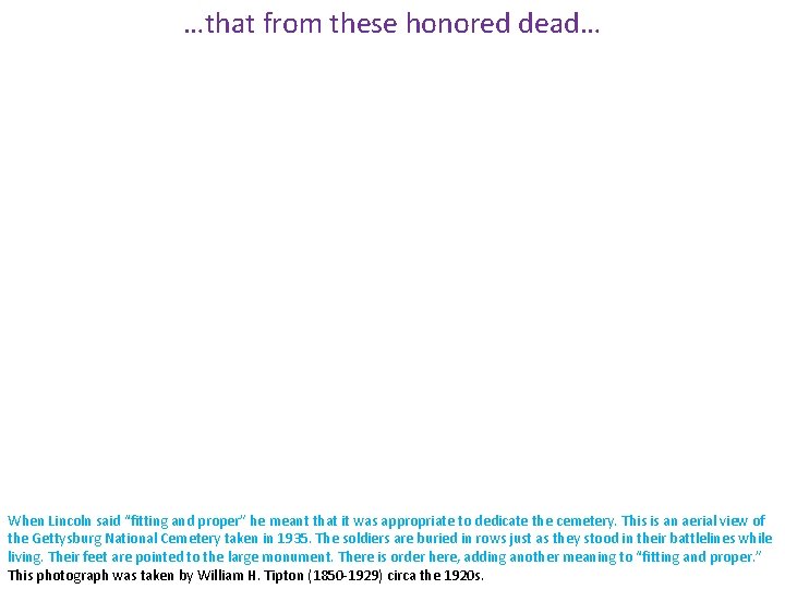 …that from these honored dead… When Lincoln said “fitting and proper” he meant that