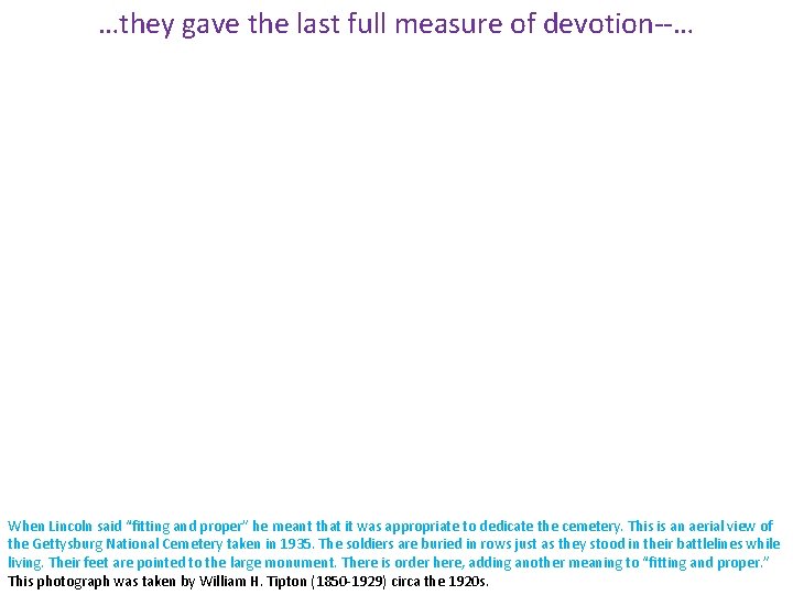 …they gave the last full measure of devotion--… When Lincoln said “fitting and proper”