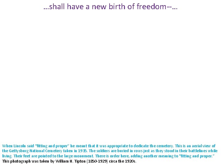 …shall have a new birth of freedom--… When Lincoln said “fitting and proper” he
