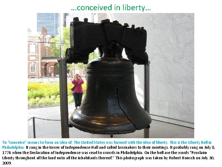 …conceived in liberty… To “conceive” means to form an idea of. The United States