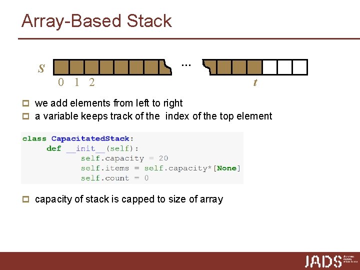 Array-Based Stack … S 0 1 2 t p we add elements from left