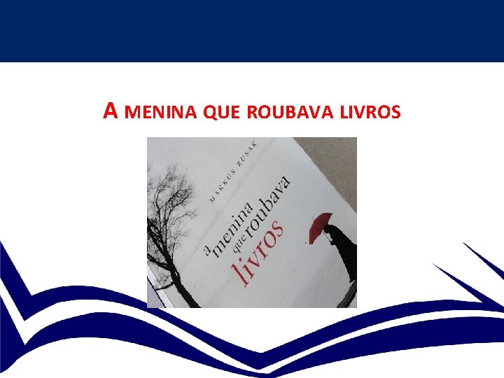 A MENINA QUE ROUBAVA LIVROS 