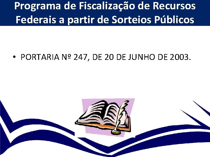 Programa de Fiscalização de Recursos Federais a partir de Sorteios Públicos • PORTARIA Nº