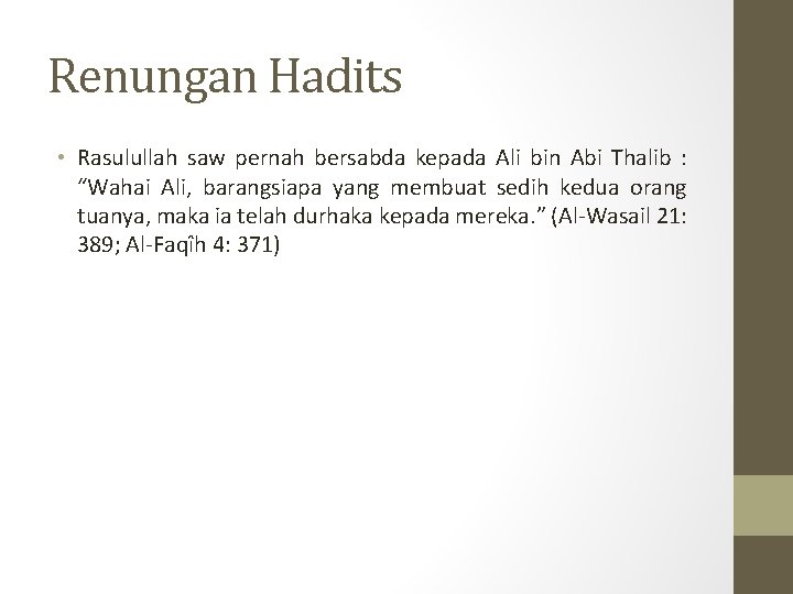 Renungan Hadits • Rasulullah saw pernah bersabda kepada Ali bin Abi Thalib : “Wahai