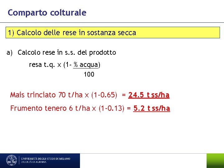 Comparto colturale 1) Calcolo delle rese in sostanza secca a) Calcolo rese in s.