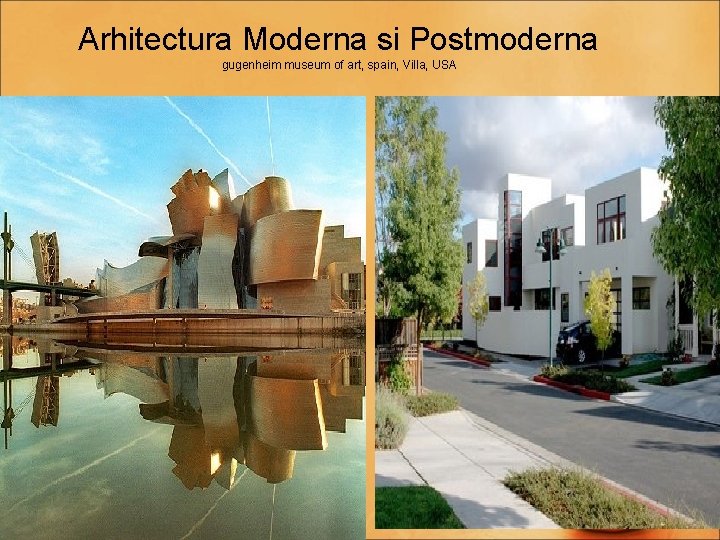 Arhitectura Moderna si Postmoderna gugenheim museum of art, spain, Villa, USA 