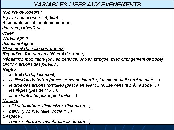 VARIABLES LIEES AUX EVENEMENTS Nombre de joueurs : Egalité numérique (4 c 4, 5