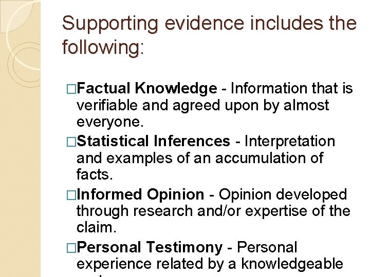 Supporting evidence includes the following: �Factual Knowledge - Information that is verifiable and agreed