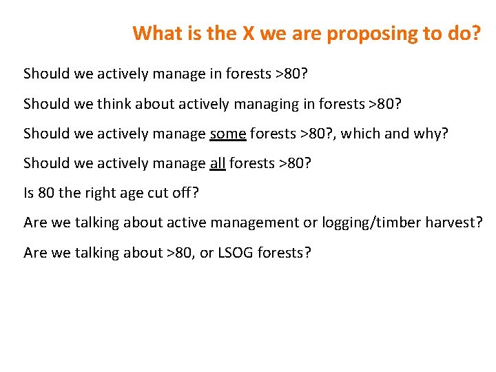 What is the X we are proposing to do? Should we actively manage in
