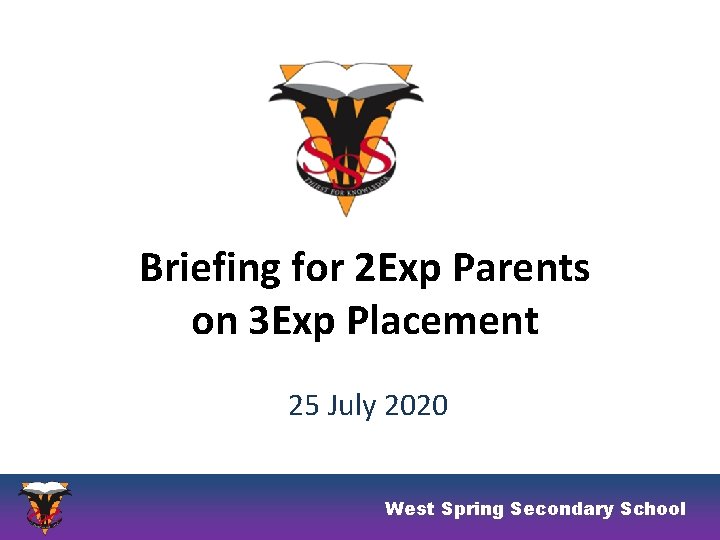 Briefing for 2 Exp Parents on 3 Exp Placement 25 July 2020 West Spring
