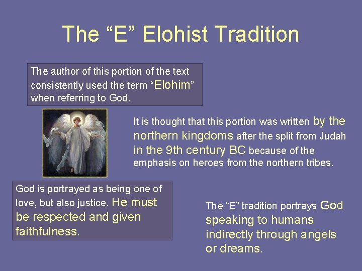 The “E” Elohist Tradition The author of this portion of the text consistently used