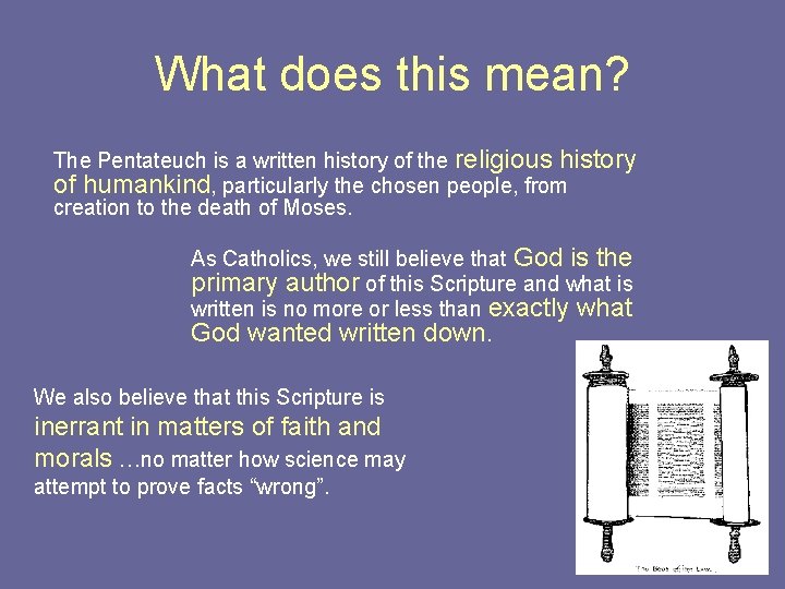 What does this mean? The Pentateuch is a written history of the religious history