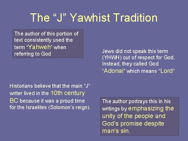 The “J” Yawhist Tradition The author of this portion of text consistently used the
