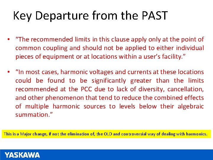 Key Departure from the PAST • “The recommended limits in this clause apply only