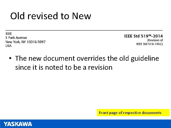 Old revised to New • The new document overrides the old guideline since it