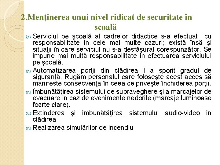 2. Menţinerea unui nivel ridicat de securitate în scoală Serviciul pe şcoală al cadrelor