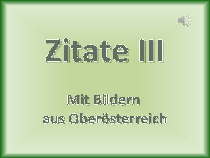 Zitate III Mit Bildern aus Oberösterreich 
