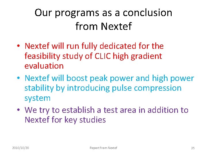 Our programs as a conclusion from Nextef • Nextef will run fully dedicated for