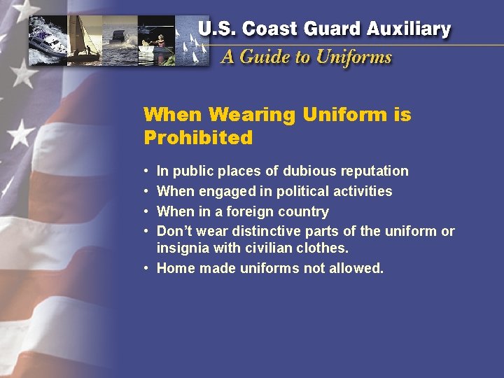 When Wearing Uniform is Prohibited • • In public places of dubious reputation When When Wearing Uniform is Prohibited • • In public places of dubious reputation When