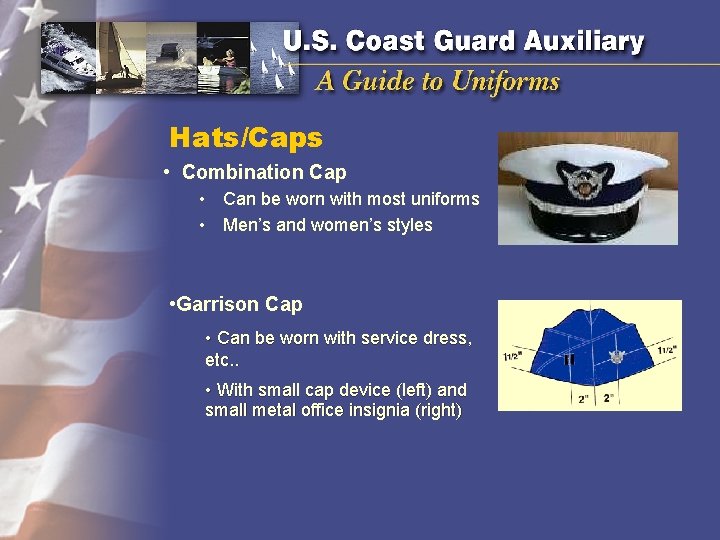 Hats/Caps • Combination Cap • Can be worn with most uniforms • Men’s and