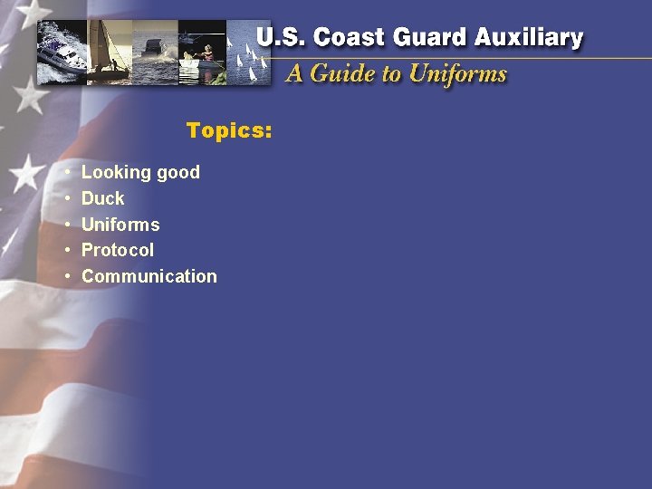 Topics: • • • Looking good Duck Uniforms Protocol Communication Topics: • • • Looking good Duck Uniforms Protocol Communication