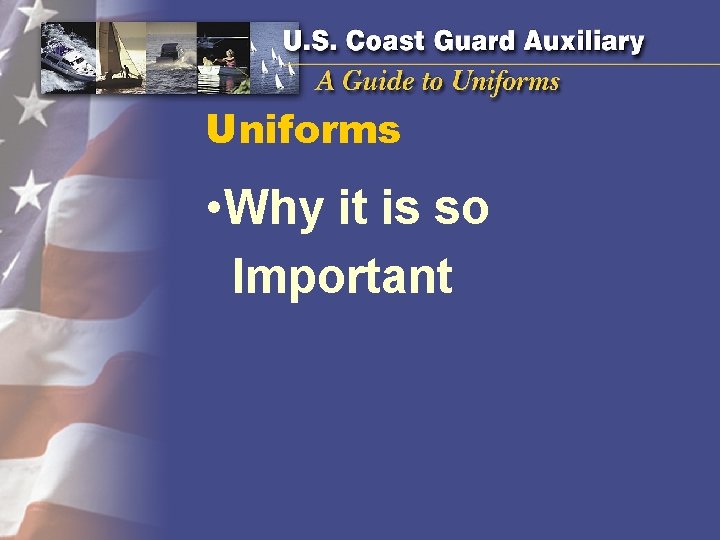 Uniforms • Why it is so Important Uniforms • Why it is so Important