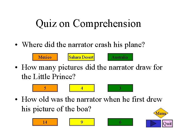Quiz on Comprehension • Where did the narrator crash his plane? Mexico Sahara Desert