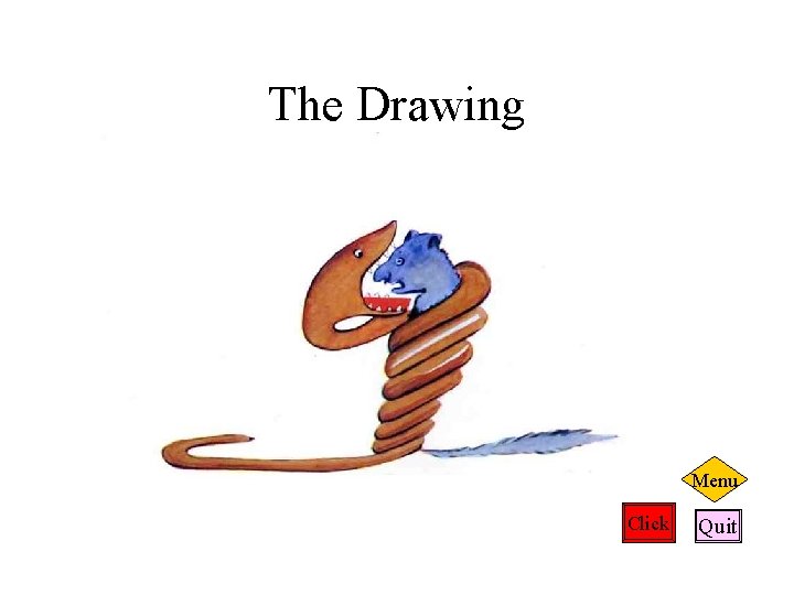 The Drawing Menu Click Quit 