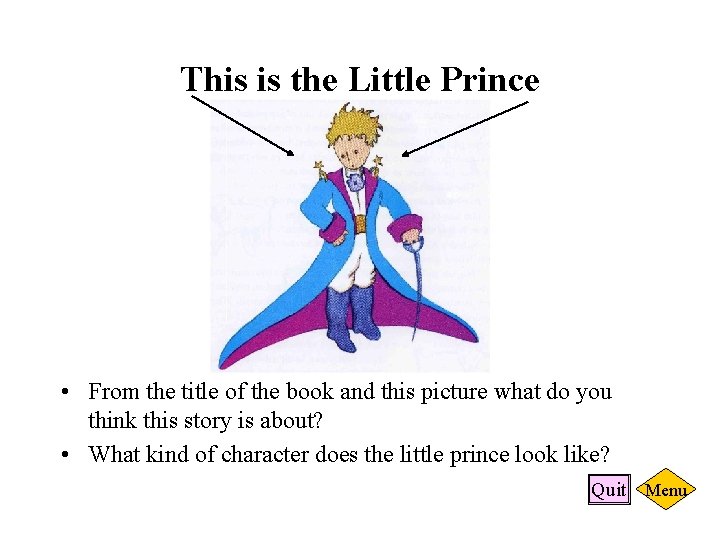 This is the Little Prince • From the title of the book and this