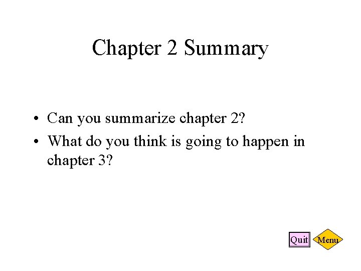Chapter 2 Summary • Can you summarize chapter 2? • What do you think
